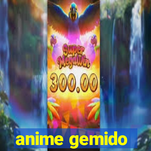 anime gemido